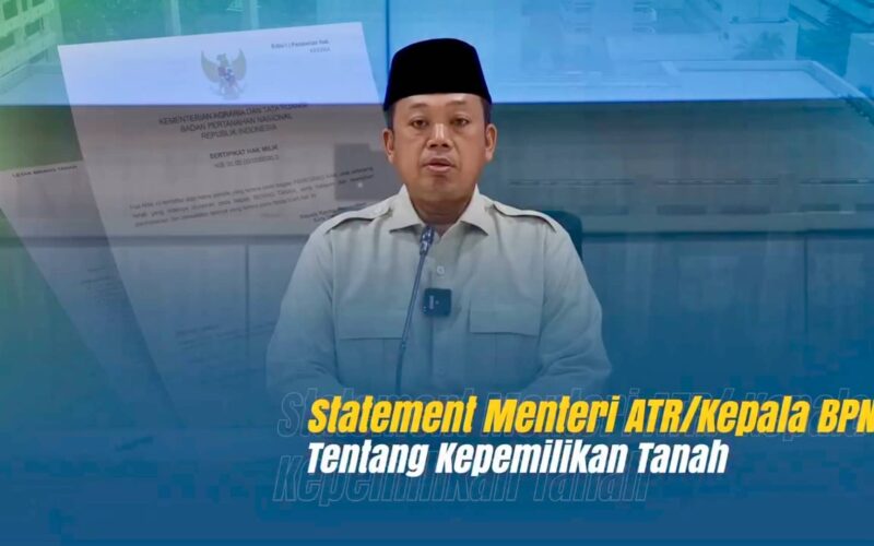 Ramai isu Tanah Terlantar diambil Negara, begini klarifikasi Menteri ATR/BPN